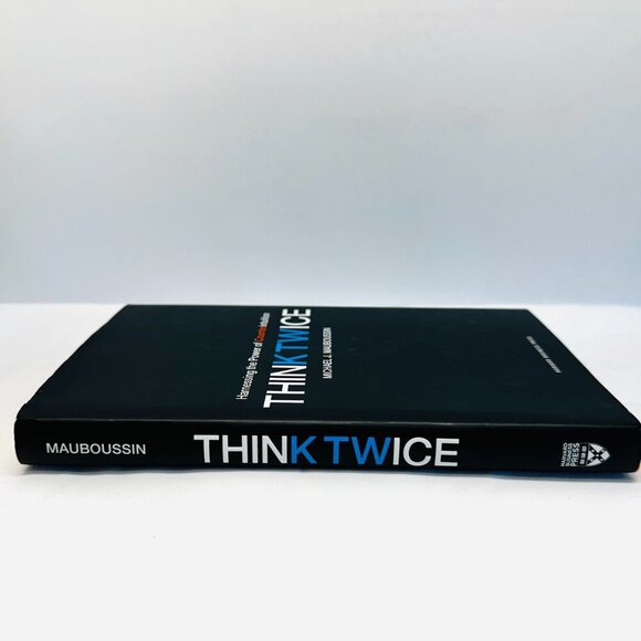 Think Twice: Harnessing the Power of Counterintuition by Michael J. Mauboussin - Picture 3 of 6